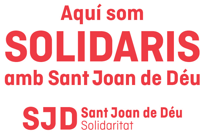 Aquí som SOLIDARIS amb Sant Joan de Déu